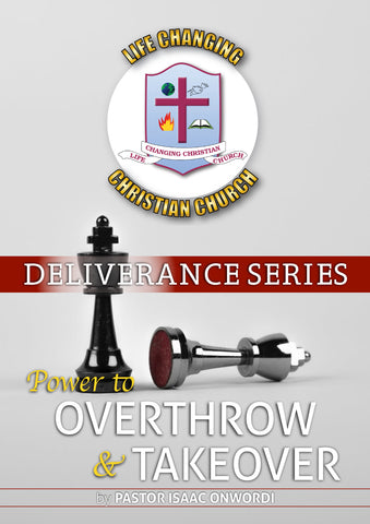 Deliverance Series: Power to Overthrow & Takeover