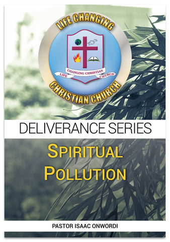 Deliverance Series: Spiritual Pollution